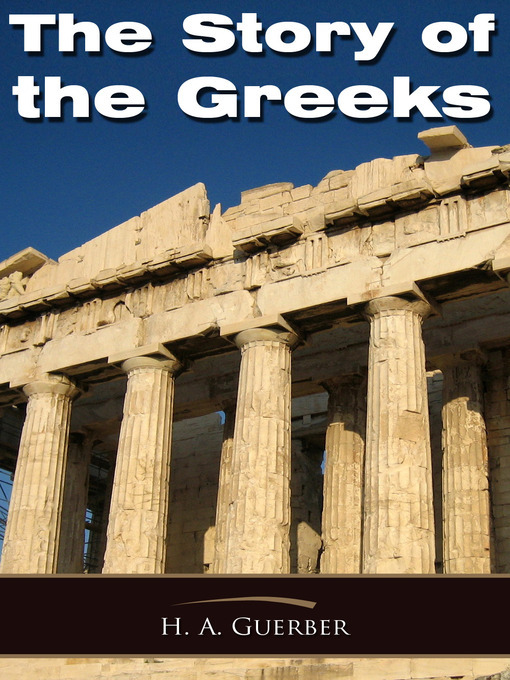 Title details for The Story of the Greeks by H. A. Guerber - Available